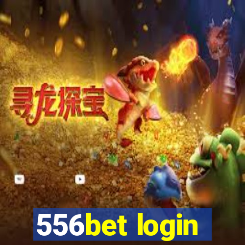 556bet login